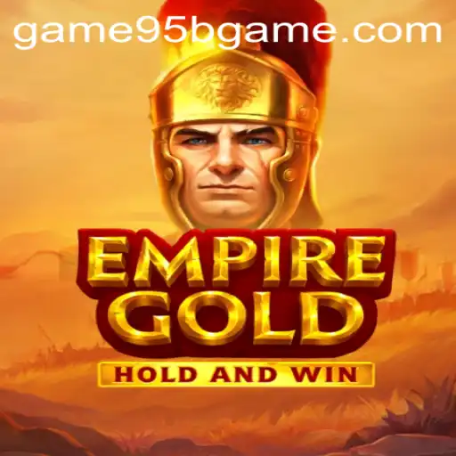EmpireGold: A Deep Dive into the 95bgame Phenomenon