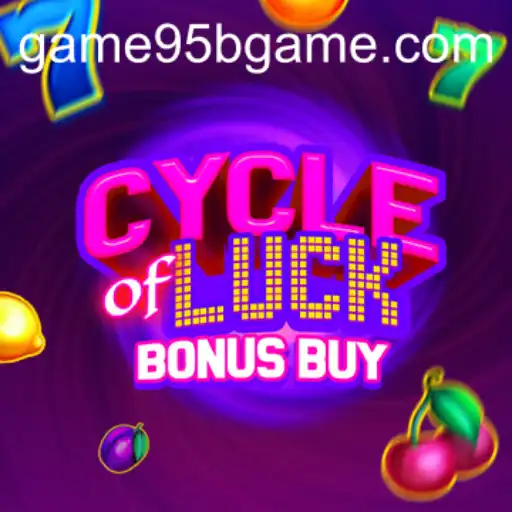 Exploring the Thrills of Cycle of Luck Bonus Buy: A 95bgame Experience