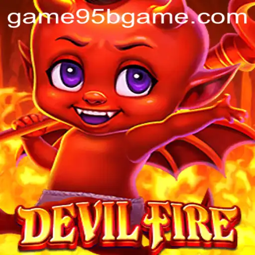 The Thrilling World of DevilFire: A 95bgame Adventure